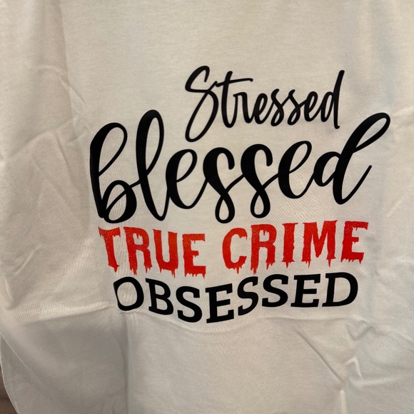 Gildan Tops - Stressed, blessed, true crime obsessed T-shirt
